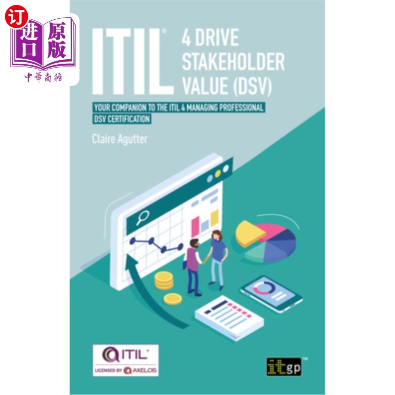 海外直订Itil(r) 4 Drive Stakeholder Value (Dsv): Your Companion to the Itil 4 Managing P ITIL(R) 4驱