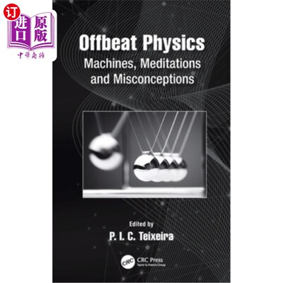 海外直订Offbeat Physics: Machines, Meditations and Misconceptions 《另类物理学:机器、冥想与误解