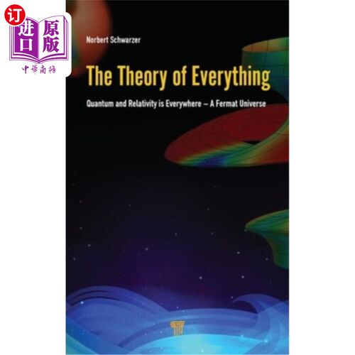 海外直订The Theory of Everything: Quantum and Relativity Is Everywhere - A Fermat Univer 万物理论:量子和相对论无处