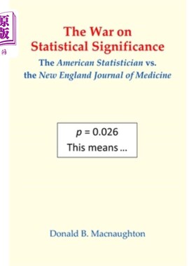 海外直订The War on Statistical Significance: The American Statistician vs. the New Engla 统计意义之战:美国统计学家v