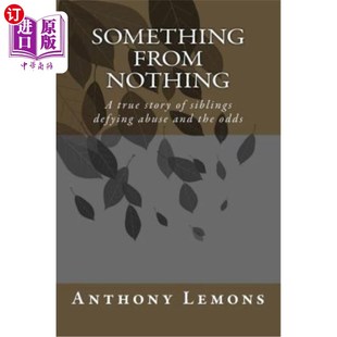 无中生有 from siblings story 一个真实 odss defying 故事 and true the Nothing 海外直订Something 兄弟姐 abuse