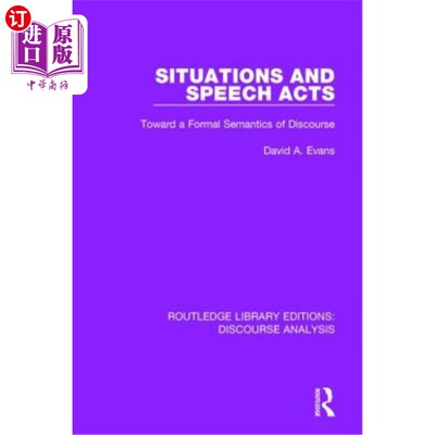 海外直订Situations and Speech Acts: Toward a Formal Semantics of Discourse 情境与言语行为：走向语篇的形式语义学