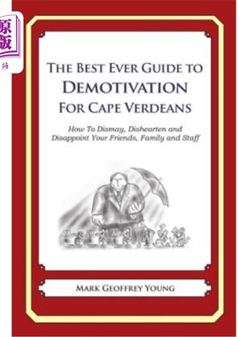 海外直订The Best Ever Guide to Demotivation for Cape Verdeans: How To Dismay, Dishearten 佛得角最好的指南:如何沮丧
