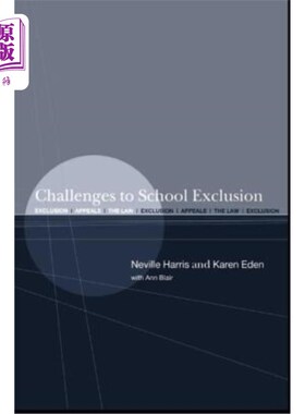 海外直订Challenges to School Exclusion: Exclusion, Appeals and the Law 学校排斥的挑战:排斥、上诉与法律