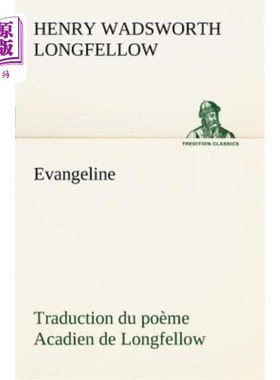 海外直订法语 Evangeline Traduction du poème Acadien de Longfellow 朗费罗的阿卡迪亚诗的伊万杰琳翻译