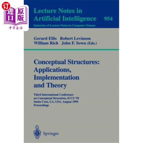 海外直订Conceptual Structures: Applications, Implementation and Theory: Third Internatio 概念结构：应用、实施和理论