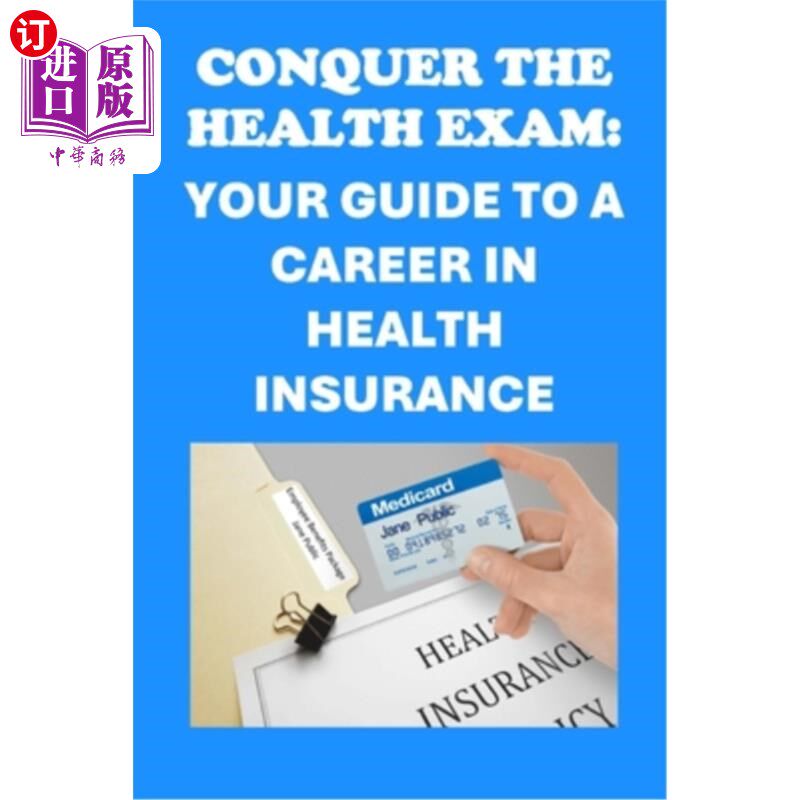 海外直订Conquer the Health Exam: Your Guide to a Career in Health Insurance 征服健康考试：你的健康保险职业指南