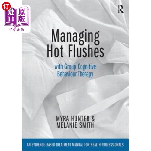 海外直订医药图书Managing Hot Flushes with Group Cognitive Behaviour Therapy: An Evidence-Based T 用团体认知行为疗法