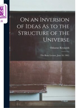海外直订On an Inversion of Ideas As to the Structure of the Universe: (The Rede Lecture, 关于宇宙结构的思想倒置:(里