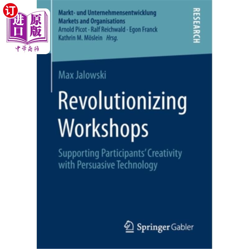 海外直订Revolutionizing Workshops: Supporting Participants' Creativity with Persuasive T 革命性研讨会:用劝导技术支