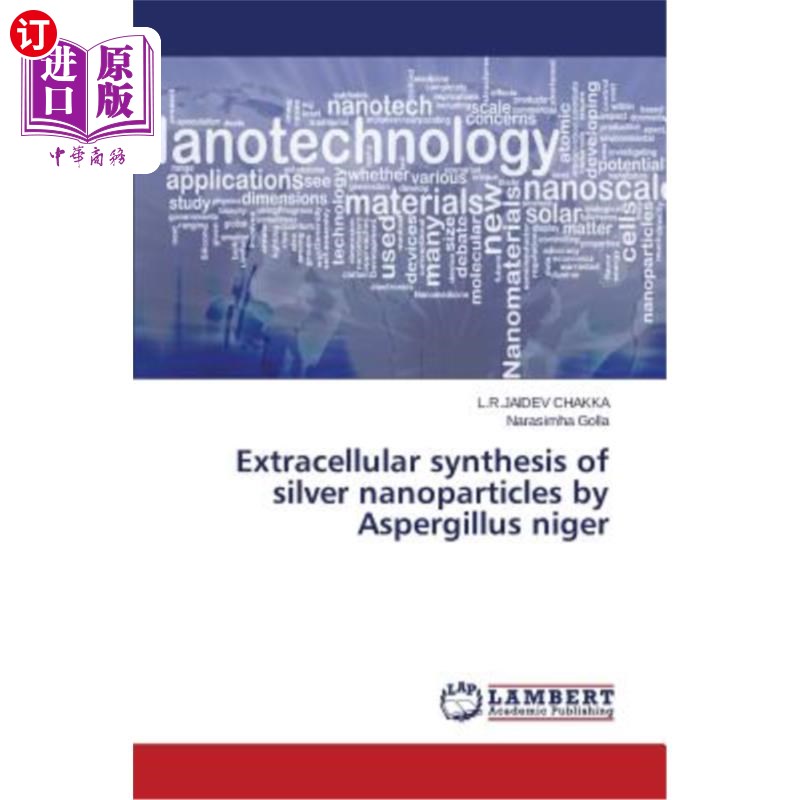 海外直订Extracellular synthesis of silver nanoparticles by Aspergillus niger黑曲霉胞外合成纳米银