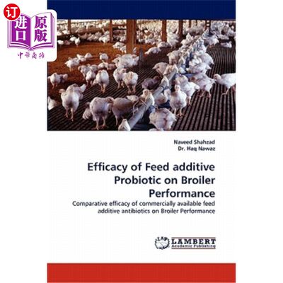 海外直订Efficacy of Feed Additive Probiotic on Broiler Performance 饲料添加剂益生菌对肉鸡生产性能的影响