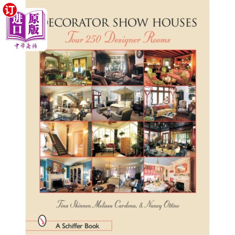 海外直订Decorator Show Houses: Tour 250 Designer Rooms 装饰家展示屋:参观250个设计师房间
