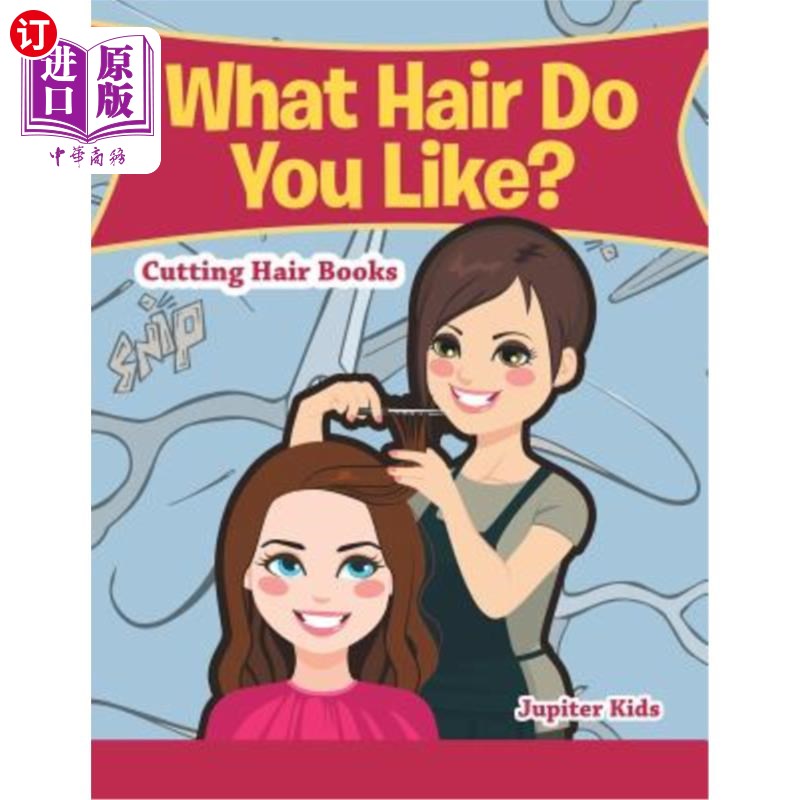 海外直订What Hair Do You Like?: Cutting Hair Books 你喜欢什么发型?:剪发册