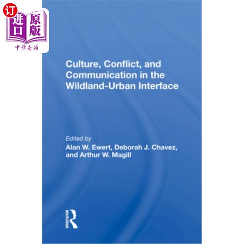 海外直订Culture, Conflict, and Communication in the Wildland-Urban Interface 荒野-城市界面中的文化、冲突与交流
