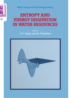 海外直订Entropy and Energy Dissipation in Water Resources 水资源中的熵与能量耗散