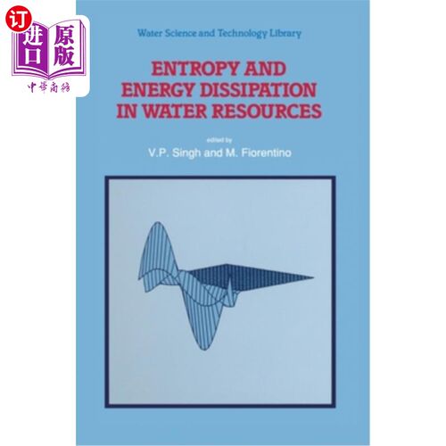 海外直订Entropy and Energy Dissipation in Water Resources 水资源中的熵与能量耗散