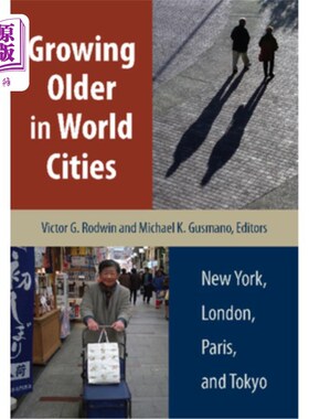 海外直订医药图书Growing Older in World Cities: New York, London, Paris, and Tokyo 世界城市的老龄化:纽约、伦敦、巴黎