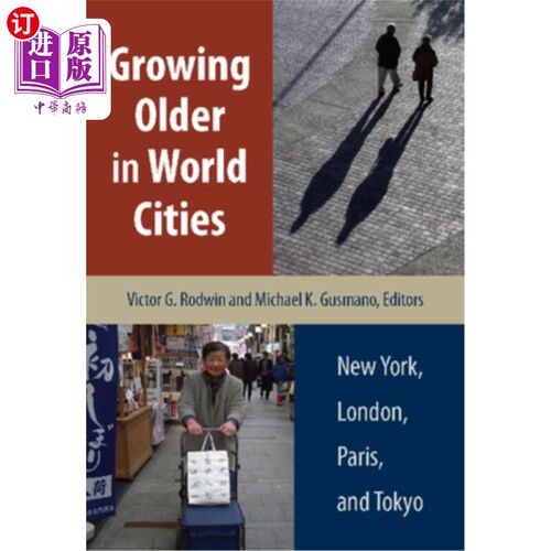 海外直订医药图书Growing Older in World Cities: New York, London, Paris, and Tokyo 世界城市的老龄化:纽约、伦敦、巴黎