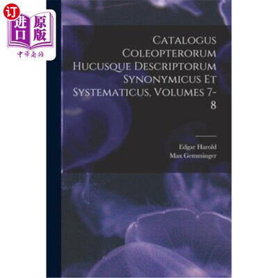 海外直订Catalogus Coleopterorum Hucusque Descriptorum Synonymicus Et Systematicus, Volum 迄今为止描述的鞘翅目同义词