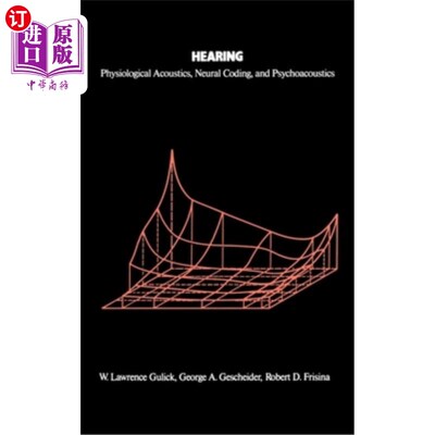 海外直订医药图书Hearing: Physiological Acoustics, Neural Coding, and Psychoacoustics 听觉：生理声学、神经编码和心理