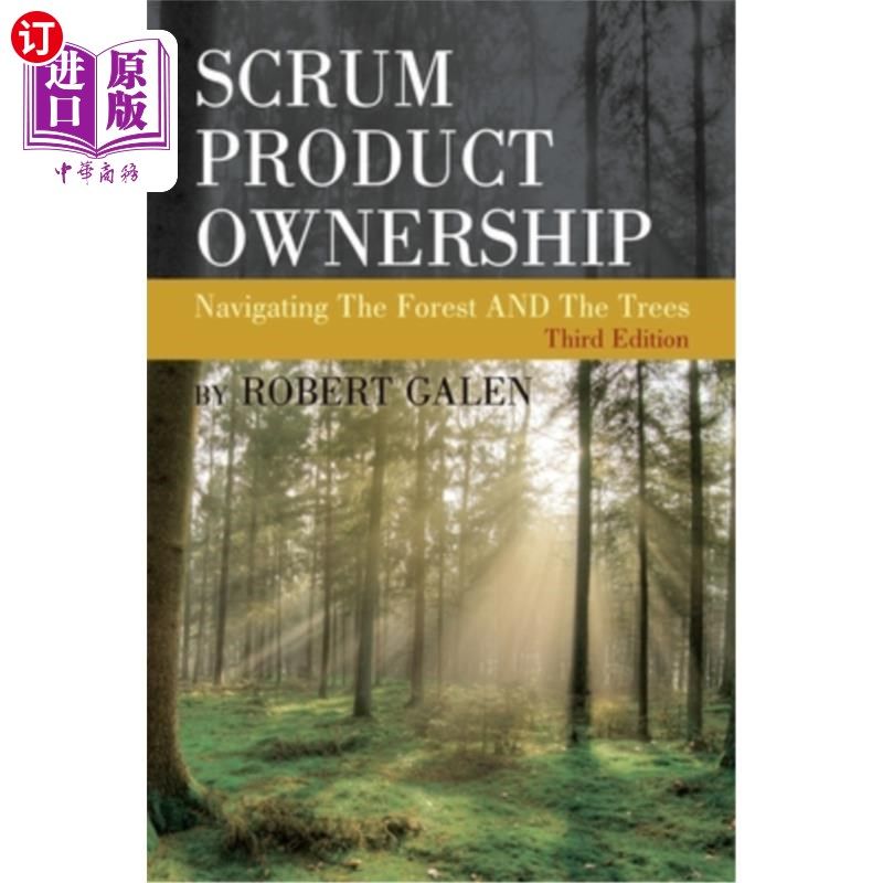 海外直订Scrum Product Ownership: Navigating The Forest AND The Trees Scrum产品所有权：在森林和树木中导航