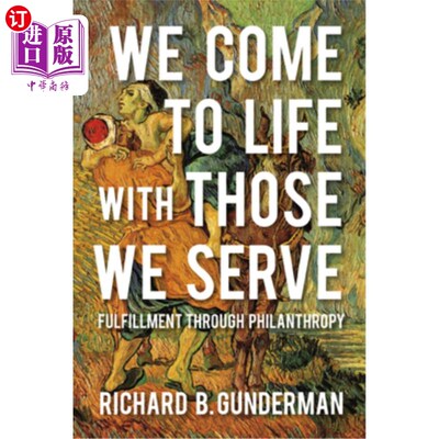 海外直订We Come to Life with Those We Serve: Fulfillment Through Philanthropy 我们与我们所服务的人一起生活：通过慈