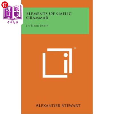 海外直订Elements of Gaelic Grammar: In Four Parts 盖尔语语法要素：分为四个部分