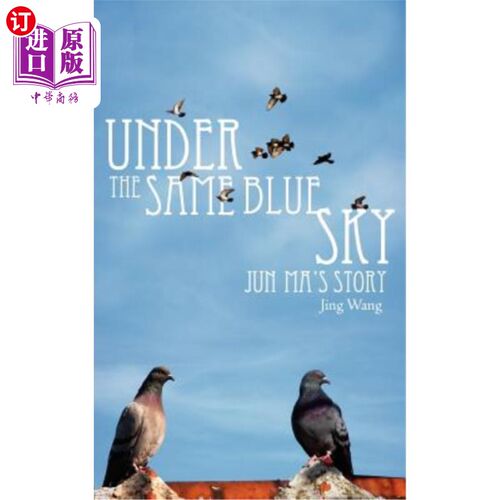 海外直订Under the Same Blue Sky: Jun Ma's Story 同一片蓝天下：马骏的故事
