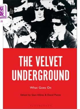 海外直订The Velvet Underground: What Goes On 地下丝绒乐队：什么在继续