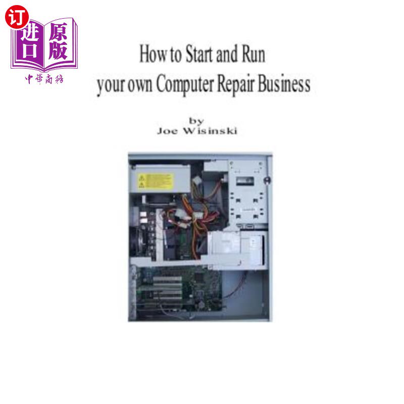 海外直订How to Start and Run Your Own Computer Repair Business 如何开办和经营自己的电脑维修业务