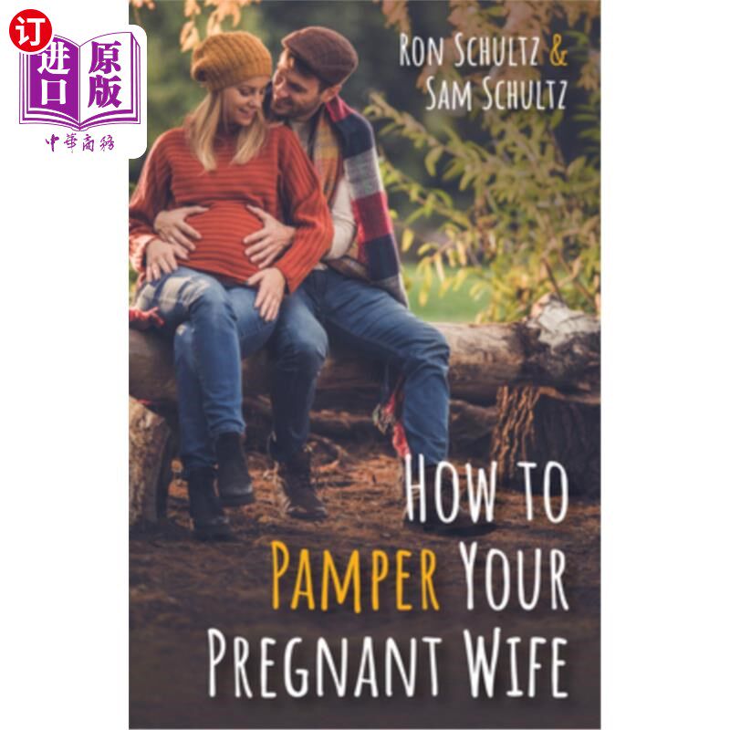 海外直订How to Pamper Your Pregnant Wife 如何宠爱怀孕的妻子