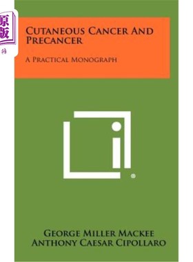 海外直订Cutaneous Cancer and Precancer: A Practical Monograph 皮肤癌和癌前病变：实用专著
