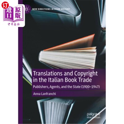 海外直订Translations and Copyright in the Italian Book Trade: Publishers, Agents, and th 意大利图书贸易中的翻译和版