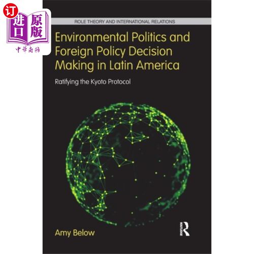 海外直订Environmental Politics and Foreign Policy Decisi... 拉丁美洲的环境政治与外交政策决策