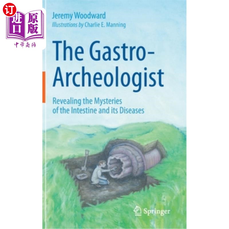 海外直订The Gastro-Archeologist: Revealing the Mysteries of the Intestine and Its Diseas 《胃考古学家:揭示肠道及其
