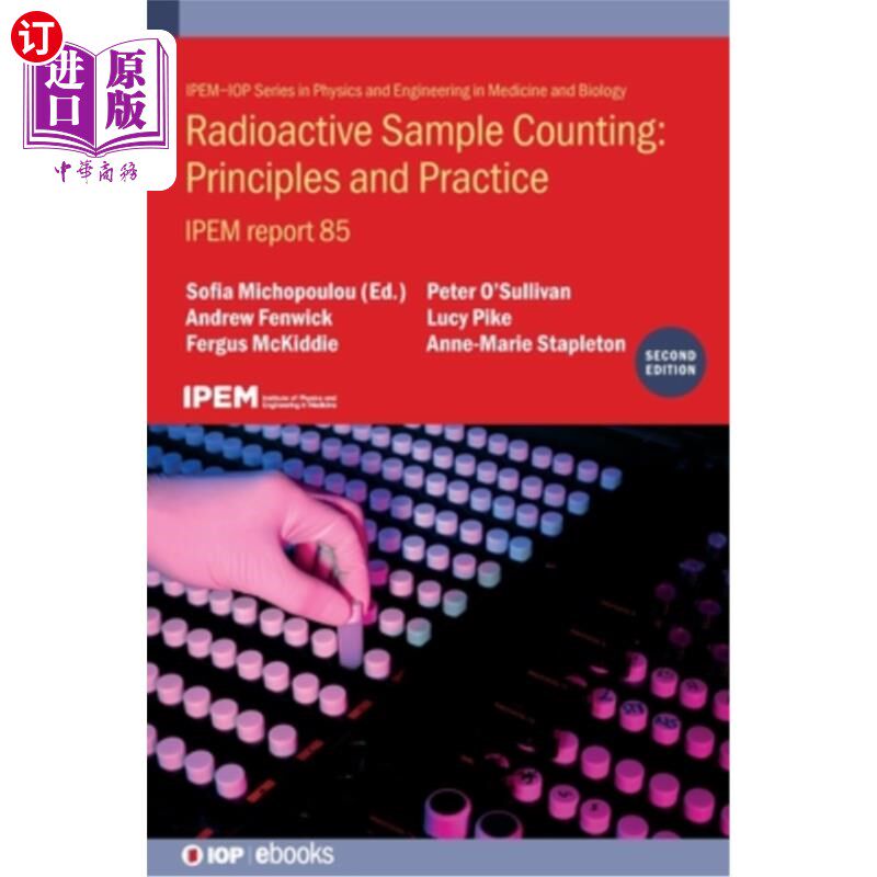 海外直订医药图书Radioactive Sample Counting: Principles and Practice: Ipem Report 85 放射性样品计数:原理和实践:Ipem