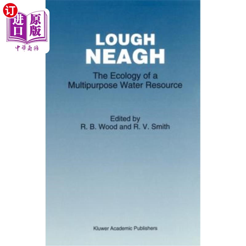 海外直订Lough Neagh: The Ecology of a Multipurpose Water Resource 内伊湖：多用途水资源的生态学