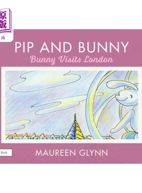 海外直订Pip and Bunny: Bunny Visits London 皮普和兔子:兔子参观伦敦