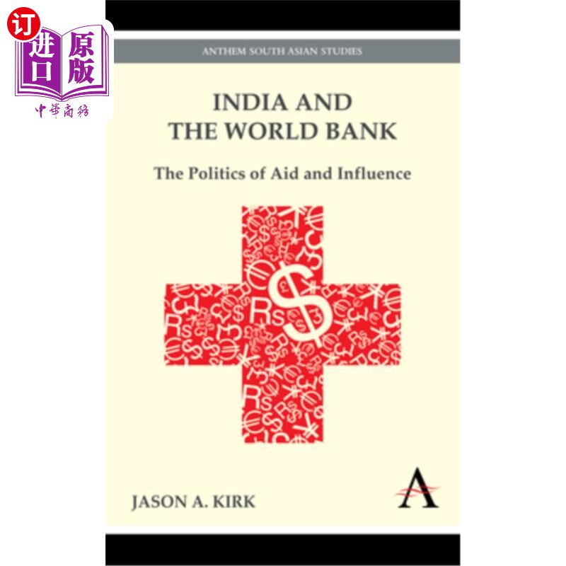 海外直订India and the World Bank: The Politics of Aid and Influence