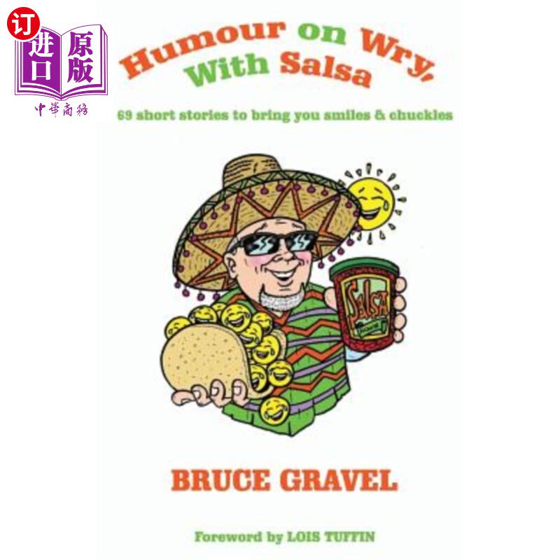 海外直订Humour on Wry, with Salsa: 69 short stories to bring you smiles & chuckles 讽刺幽默，萨尔萨：69篇短篇小说带