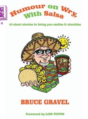 海外直订Humour on Wry, with Salsa: 69 short stories to bring you smiles & chuckles 讽刺幽默，萨尔萨：69篇短篇小说带
