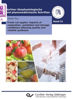 海外直订Fresh-cut apples: Aspects of respiration, sanitation and storage conditions affe 鲜切苹果:呼吸、卫生和贮藏