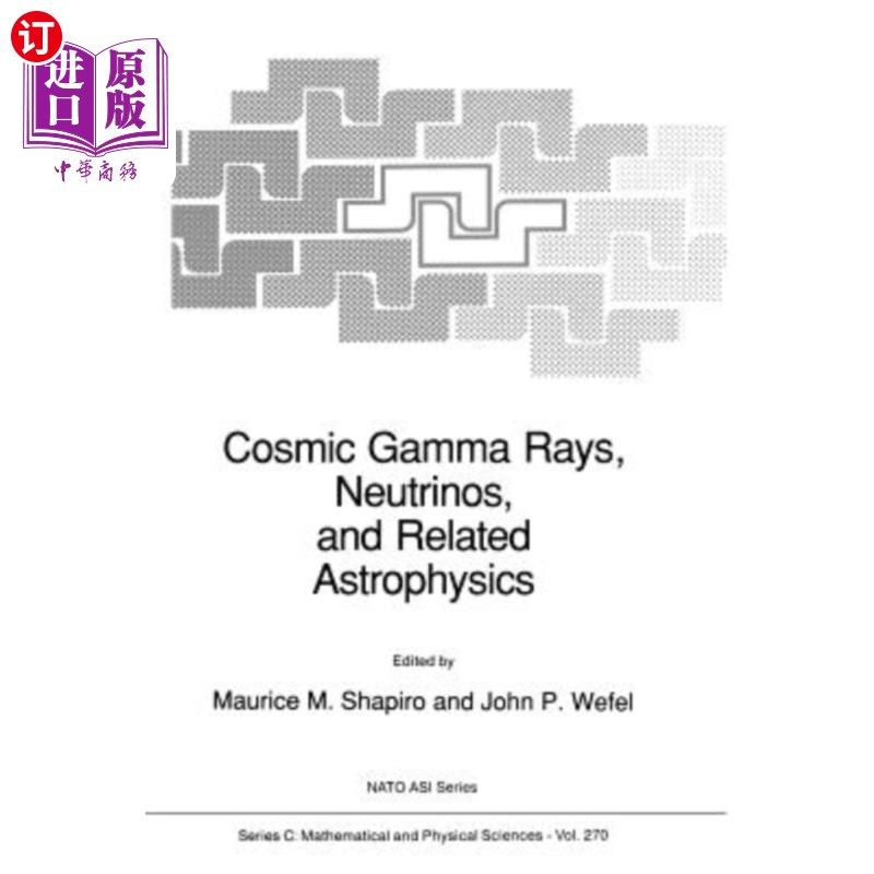 海外直订Cosmic Gamma Rays, Neutrinos, and Related Astrophysics 宇宙伽马射线，中微子和相关天体物理学