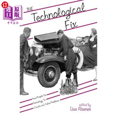 海外直订The Technological Fix: How People Use Technology to Create and Solve Problems 技术解决:人们如何使用技术来创