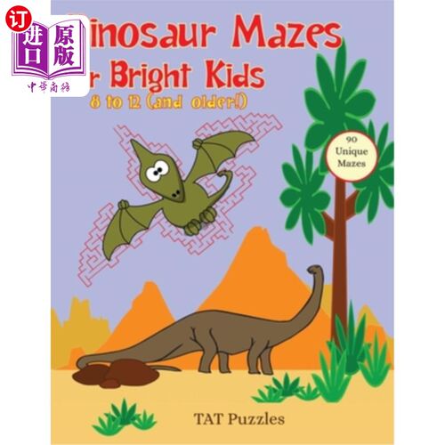 海外直订Dinosaur Mazes for Bright Kids: 8 to 12 (and older!) 适合聪明孩子的恐龙迷宫：8到12个（及以上！）