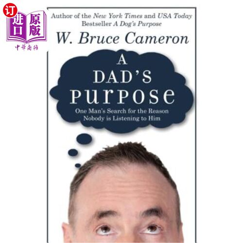 海外直订A Dad's Purpose: One Man's Search for the Reason Nobody is Listening to Him 一个父亲的目的:一个男人寻找没有