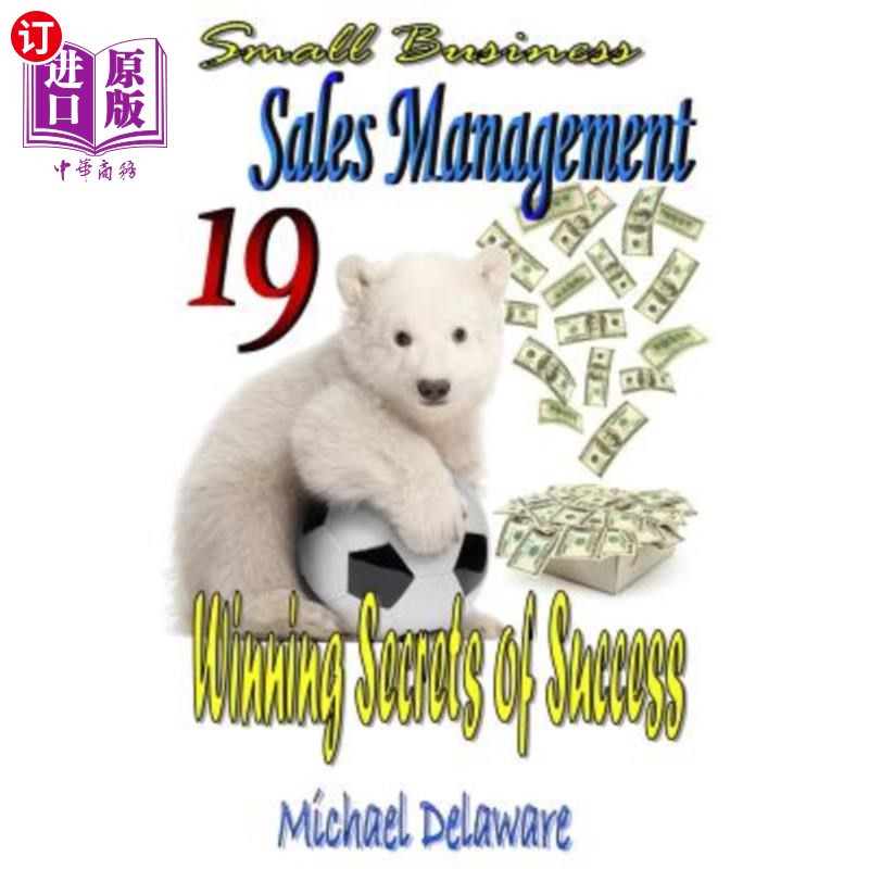 海外直订Small Business Sales Management: 19 Winning Secrets of Success小企业销售管理：19个成功秘诀