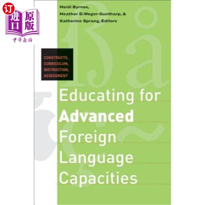 海外直订Educating for Advanced Foreign Language Capacities: Constructs, Curriculum, Inst 高级外语能力教育：结构、课
