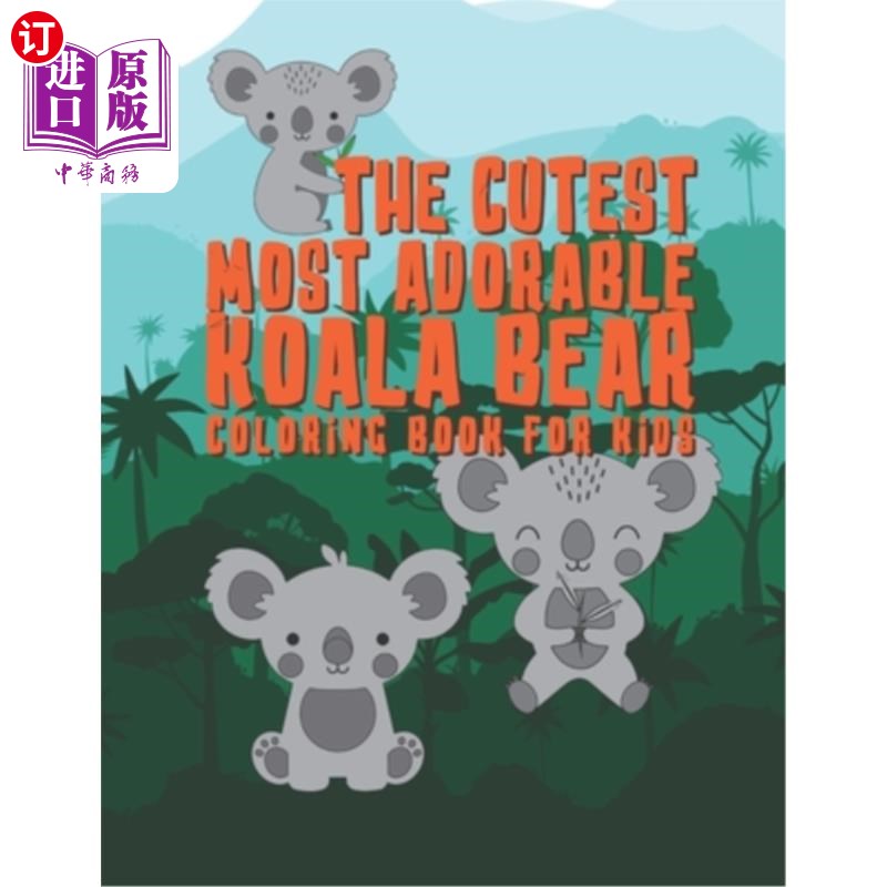 【中商海外直订】the cutest most adorable koala bear coloring boo